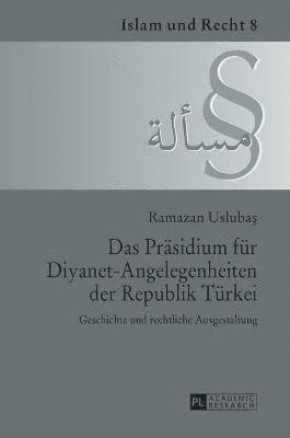 bokomslag Das Praesidium fuer Diyanet-Angelegenheiten der Republik Tuerkei