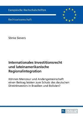 Internationales Investitionsrecht und lateinamerikanische Regionalintegration 1