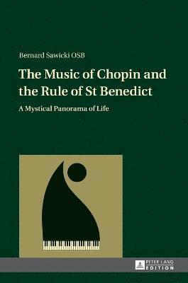 bokomslag The Music of Chopin and the Rule of St Benedict