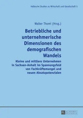 Walter Thomi - Betriebliche Und Unternehmerische Dimensionen Des Demografischen Wandels, Häftad