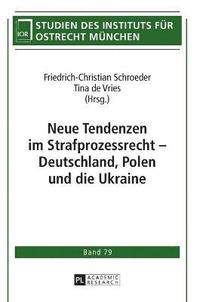 bokomslag Neue Tendenzen im Strafprozessrecht - Deutschland, Polen und die Ukraine