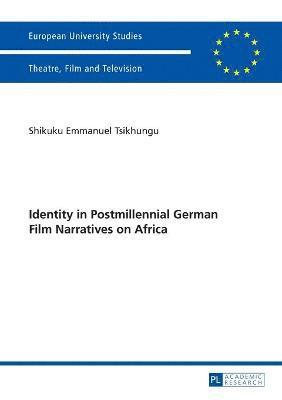 bokomslag Identity in Postmillennial German Films on Africa