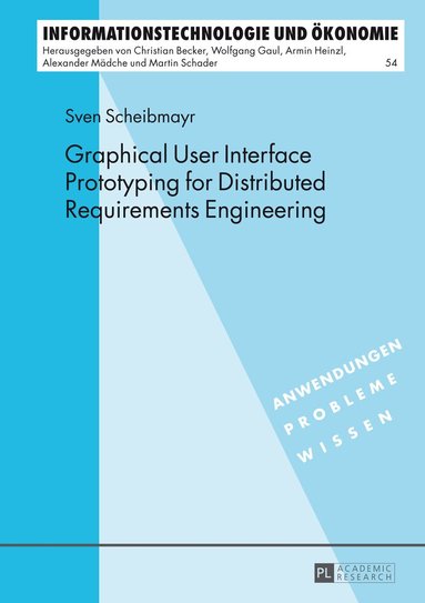 Sven Scheibmayr, Armin Heinzl - Graphical User Interface Prototyping for Distributed Requirements Engineering, Inbunden