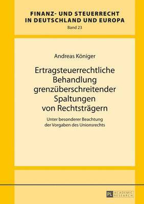 Ertragsteuerrechtliche Behandlung Grenzueberschreitender Spaltungen Von Rechtstraegern 1