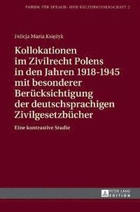 bokomslag Kollokationen im Zivilrecht Polens in den Jahren 1918-1945 mit besonderer Beruecksichtigung der deutschsprachigen Zivilgesetzbuecher