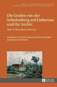 bokomslag Die Grafen von der Schulenburg auf Lieberose und ihr Archiv