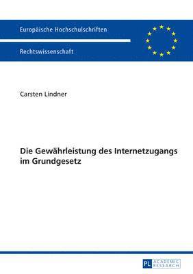 bokomslag Die Gewaehrleistung Des Internetzugangs Im Grundgesetz