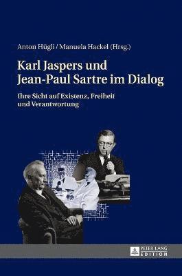 Anton Hügli, Manuela Hackel, Anton Hugli - Karl Jaspers und Jean-Paul Sartre im Dialog, Inbunden