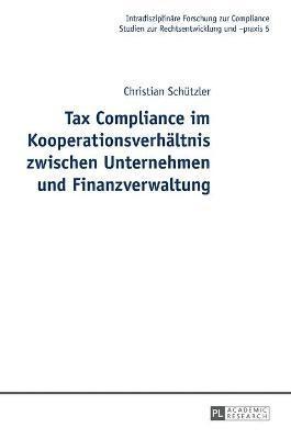 Tax Compliance im Kooperationsverhaeltnis zwischen Unternehmen und Finanzverwaltung 1
