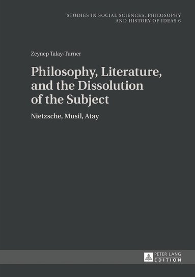 Zeynep Talay - Philosophy, Literature, and the Dissolution of the Subject, Inbunden