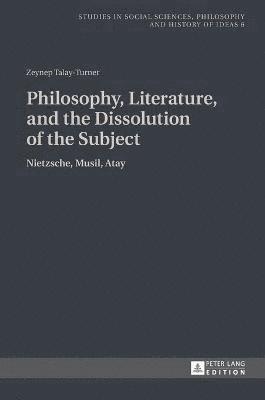 Philosophy, Literature, and the Dissolution of the Subject 1