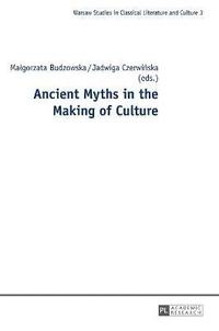 bokomslag Ancient Myths in the Making of Culture