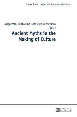 Ancient Myths in the Making of Culture 1