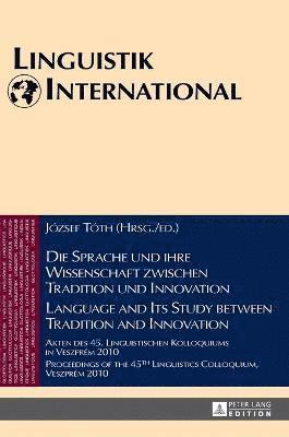 Die Sprache und ihre Wissenschaft zwischen Tradition und Innovation / Language and its Study between Tradition and Innovation 1