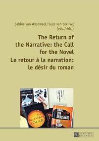 bokomslag The Return of the Narrative: the Call for the Novel- Le retour à la narration : le désir du roman