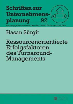 Ressourcenorientierte Erfolgsfaktoren Des Turnaround-Managements 1