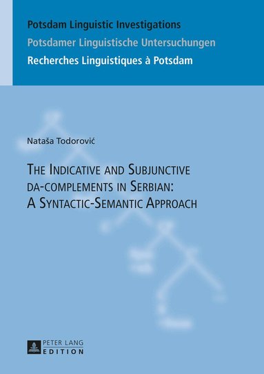 Nataša Todorović - Indicative and Subjunctive da-complements in Serbian: A Syntactic-Semantic Approach, Inbunden