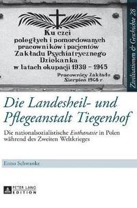 bokomslag Die Landesheil- und Pflegeanstalt Tiegenhof