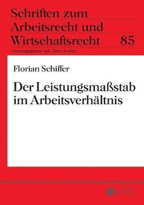 Florian Schiffer, Abbo Junker - Leistungsmaßstab im Arbeitsverhaeltnis, Häftad