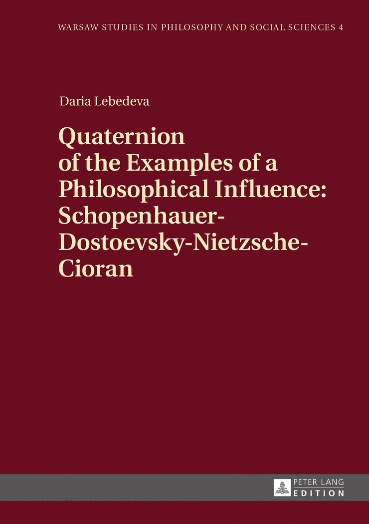 Quaternion of the Examples of a Philosophical Influence: Schopenhauer-Dostoevsky-Nietzsche-Cioran 1