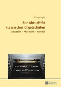 bokomslag Zur Aktualitaet klassischer Orgelschulen