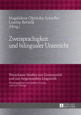 Sambor Grucza, Magdalena Olpinska-Szkieko, Loretta Bertelle - Zweisprachigkeit Und Bilingualer Unterricht, Inbunden