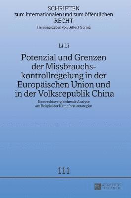 bokomslag Potenzial und Grenzen der Missbrauchskontrollregelung in der Europaeischen Union und in der Volksrepublik China