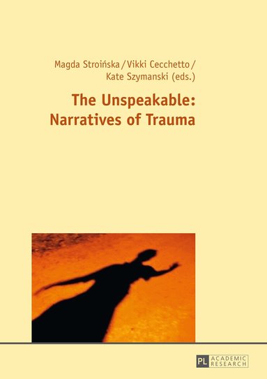 Magda Stroinska, Vikki Cecchetto, Kate Szymanski - Unspeakable: Narratives of Trauma, Häftad