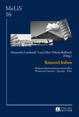 C Brinker-Von Der Heyde, Alessandra Lombardi, Lucia Mor, Nikola Roßbach - Reiseziel Italien, Inbunden