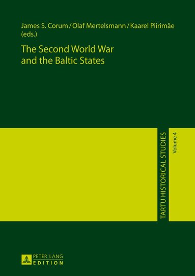 James S. Corum, Olaf Mertelsmann - Second World War and the Baltic States, Inbunden