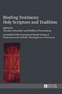 bokomslag Binding Testimony- Holy Scripture and Tradition