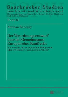 Norman Konecny, Michael Martinek - Der Verordnungsentwurf Ueber Ein Gemeinsames Europaeisches Kaufrecht, Inbunden