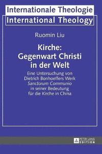 bokomslag Kirche: Gegenwart Christi in der Welt