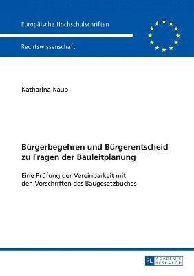 bokomslag Buergerbegehren und Buergerentscheid zu Fragen der Bauleitplanung