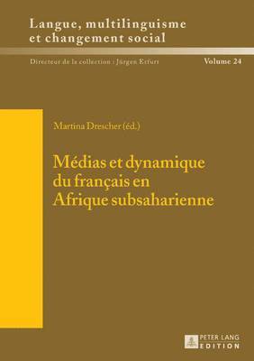 bokomslag Mdias Et Dynamique Du Franais En Afrique Subsaharienne