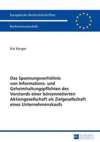 bokomslag Das Spannungsverhaeltnis Von Informations- Und Geheimhaltungspflichten Des Vorstands Einer Boersennotierten Aktiengesellschaft ALS Zielgesellschaft Eines Unternehmenskaufs