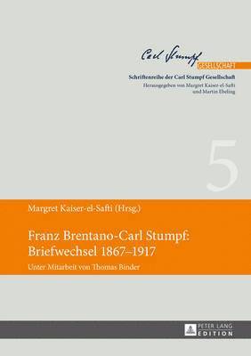Margret Kaiser-El-Safti - Franz Brentano-Carl Stumpf: Briefwechsel 1867-1917, Inbunden