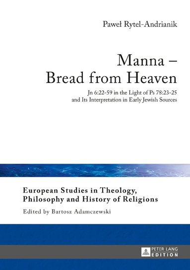 Paweł Rytel-Andrianik, Bartosz Adamczewski - Manna – Bread from Heaven, Inbunden