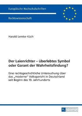 bokomslag Der Laienrichter - ueberlebtes Symbol oder Garant der Wahrheitsfindung?