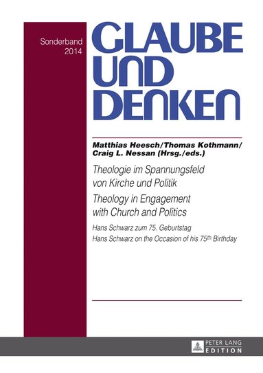 Matthias Heesch, Craig L. Nessan - Theologie im Spannungsfeld von Kirche und Politik - Theology in Engagement with Church and Politics, Inbunden