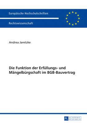 bokomslag Die Funktion Der Erfuellungs- Und Maengelbuergschaft Im Bgb-Bauvertrag