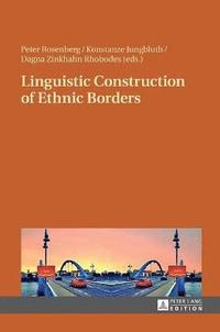 bokomslag Linguistic Construction of Ethnic Borders