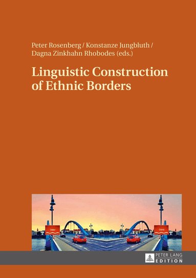 Peter Rosenberg, Konstanze Jungbluth, Dagna Zinkhahn Rhobodes - Linguistic Construction of Ethnic Borders, Inbunden