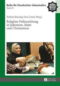 bokomslag Religioese Frueherziehung in Judentum, Islam Und Christentum