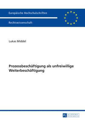 bokomslag Prozessbeschaeftigung ALS Unfreiwillige Weiterbeschaeftigung