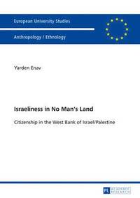 bokomslag Israeliness in No Man's Land