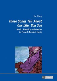 bokomslag «These Songs Tell About Our Life, You See»