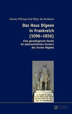 bokomslag Das Haus Digeon in Frankreich (1096-1856)