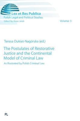 Teresa Dukiet-Nagorska - Postulates of Restorative Justice and the Continental Model of Criminal Law, Inbunden