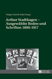 bokomslag Arthur Stadthagen - Ausgewaehlte Reden und Schriften 1890-1917